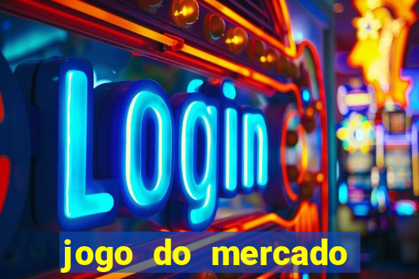 jogo do mercado dinheiro infinito